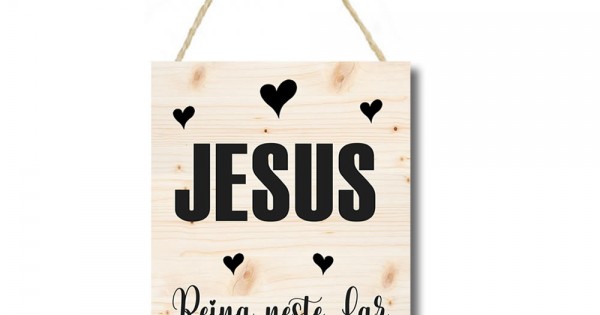 Placa decorativa Jesus reina neste  lar PL252