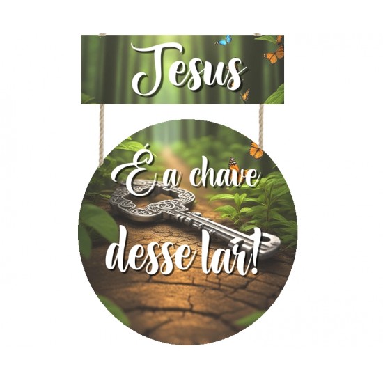 Placa decorativa Jesus é a chave desse lar PL276