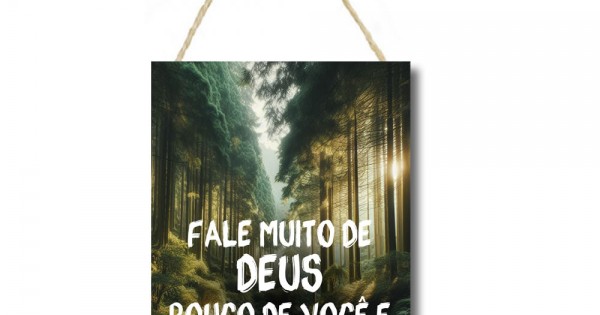 Placa decorativa Fale muito de Deus PL301