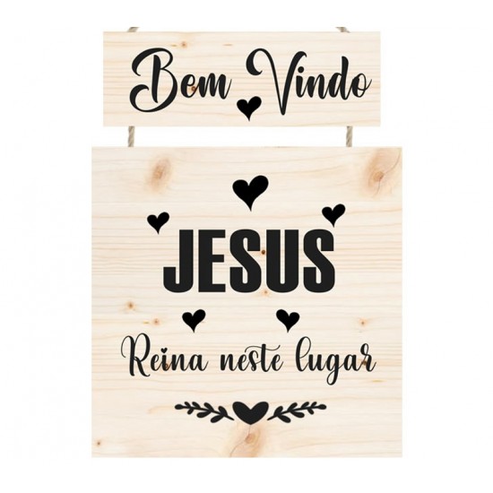 Placa decorativa Seja bem vindo Jesus Reins neste Lar PL302