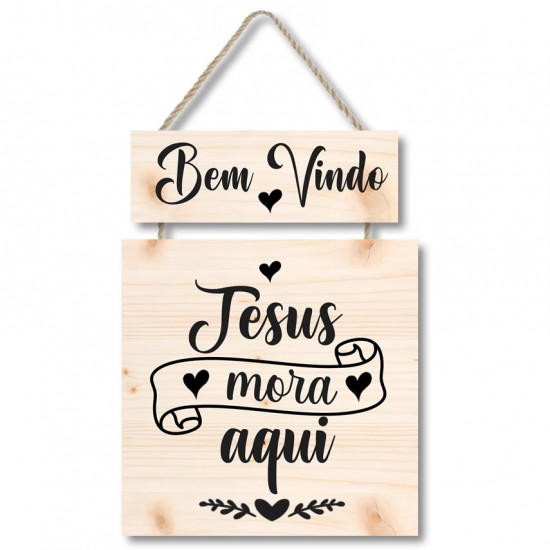 Placa decorativa Seja bem Jesus mora aqui PL304