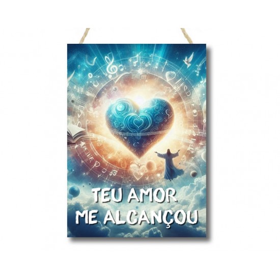 Placa decorativa Teu amor me alcançou PL400