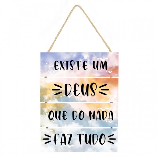 Placa decorativa Existe um Deus que do nada faz tudo 052