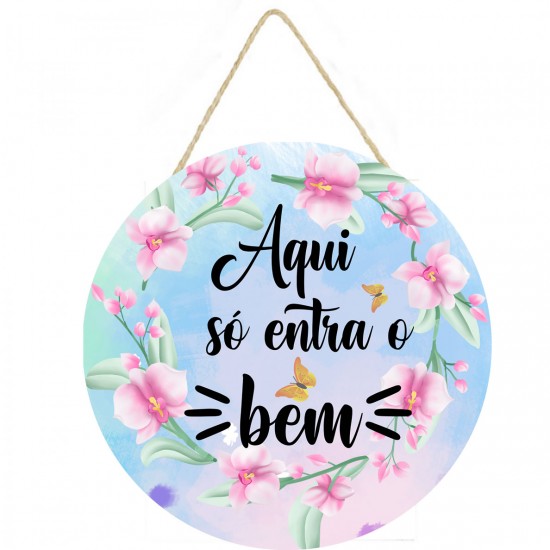 Placa decorativa com Aqui só entra o bem 059