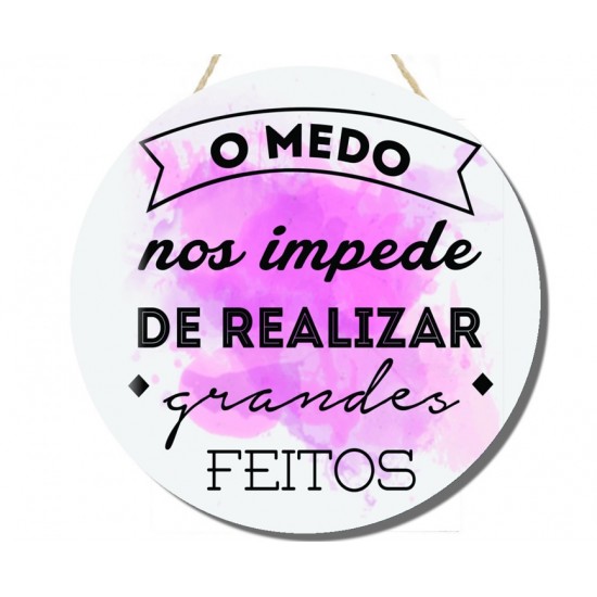 Placa O medo nos impede de realizar grandes feitos PL134