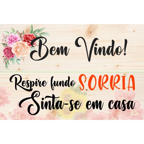 Placa decorativa Bem vindo Respire fundo, sorria cod 001