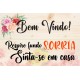 Placa decorativa Bem vindo Respire fundo, sorria cod 001