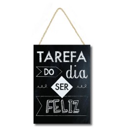 Placa decorativa mdf Tarefa do dia ser feliz PL092