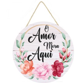 Placa decorativa redonda com frase o amor mora aqui cod 042.