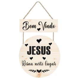 Placa decorativa Seja bem vindo Jesus Reina neste lugar PL290