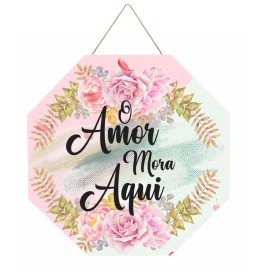 Placa decorativa 20x20com fase O amor mora aqui PL081