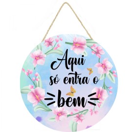 Placa decorativa com Aqui s entra o bem 059