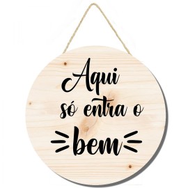 Placa decorativa com Aqui s entra o bem PL278