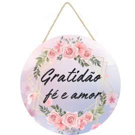 Placa decorativa redonda frase Gratido f e Amor PL131