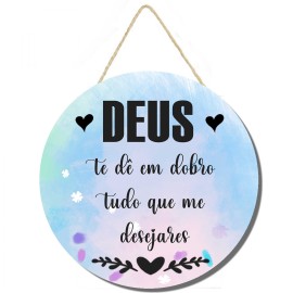 Placa decorativa redonda Deus te de em dobro PL257