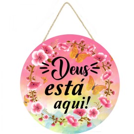 Placa decorativa redonda Frase Deus est aqui cod PL099