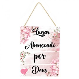 Placa decorativa  com frase Lugar abenoado por Deus 049