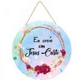 Placa decorativa com frase eu creio em Jesus Cristo PL127